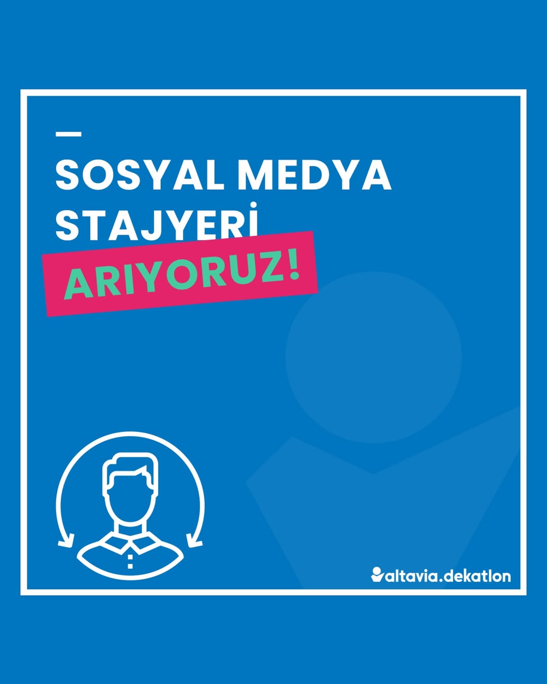 Sosyal Medya Stajyeri arayanlar - Altavia Dekatlon Sosyal Medya Stajyeri iş ilanları - Altavia Dekatlon
